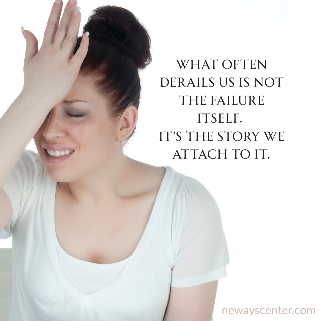 Name the emotions that come from an experience of failure without becoming it.