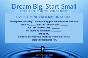 Maria Connolly’s Dream Big, Start Small tip for overcoming procrastination.