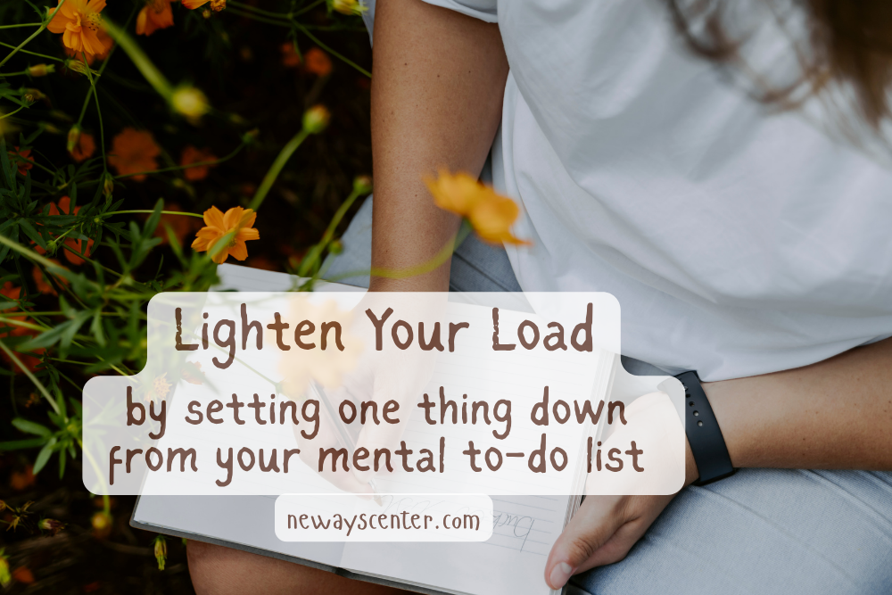 Give yourself permission to set one thing down from your mental to do list this summer and see how you feel